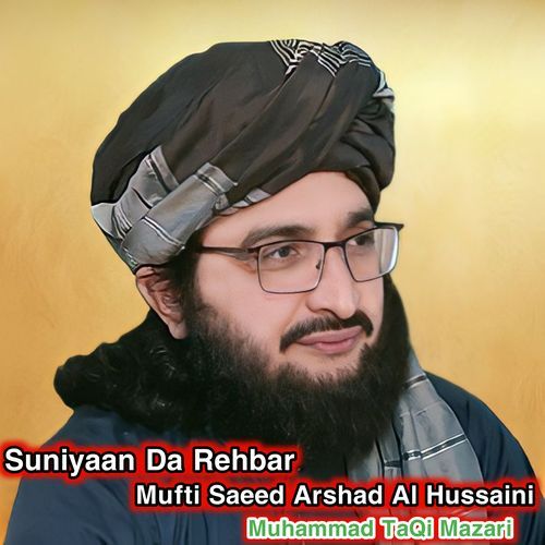 Suniyaan Da Rehbar Mufti Saeed Arshad Al Hussaini