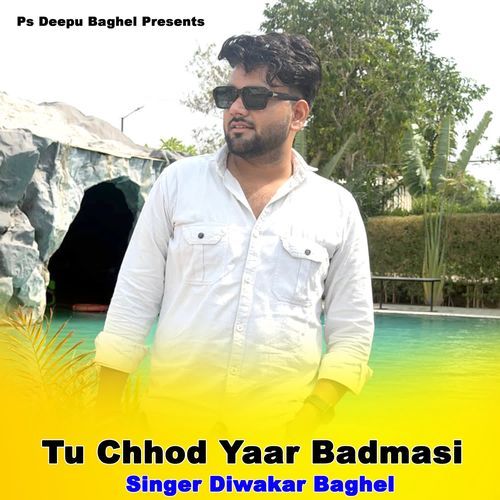 Tu Chhod Yaar Badmasi