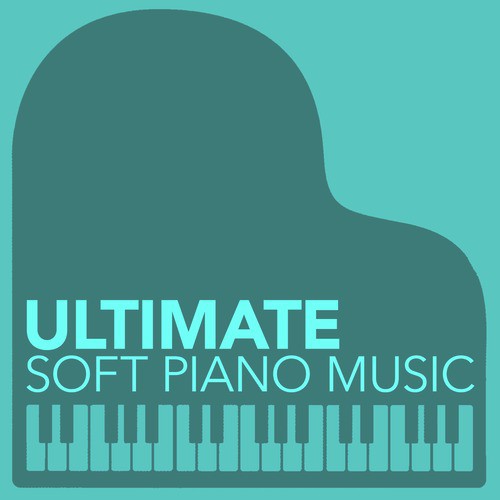 Ultimate Soft Piano Music