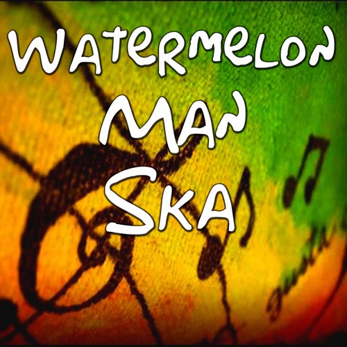 Watermelon Man Ska