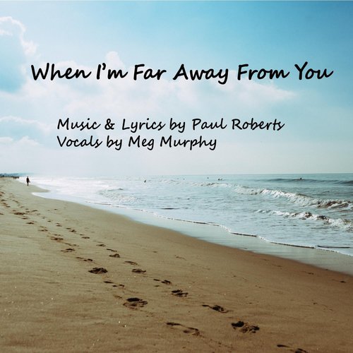 When I'm Far Away from You (feat. Meg Murphy)_poster_image