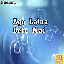 Ago Lalna Detu Mai-CT8JfAFmXGQ