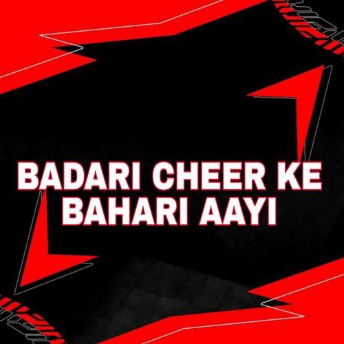 Badari Cheer Ke Bahari Aayi