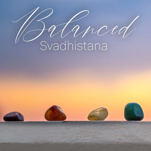 Balanced Svadhistana: Sacral Chakra Meditation for Optimal Creativity, Pleasure and Balance_poster_image