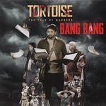 Bang Bang (From "Tortoise") (Original Motion Picture Soundtrack)