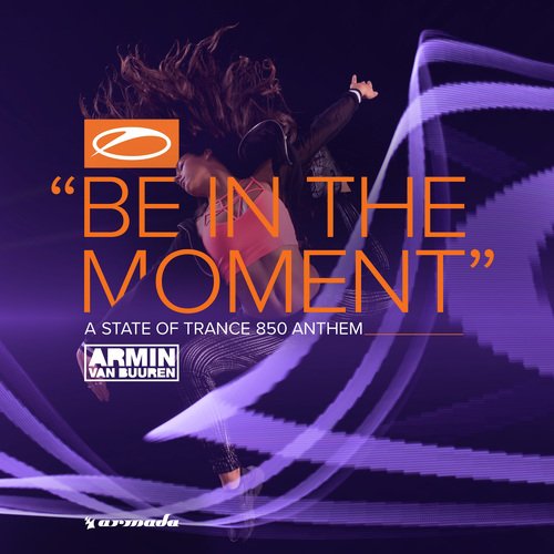 Be In The Moment (ASOT 850 Anthem)_poster_image