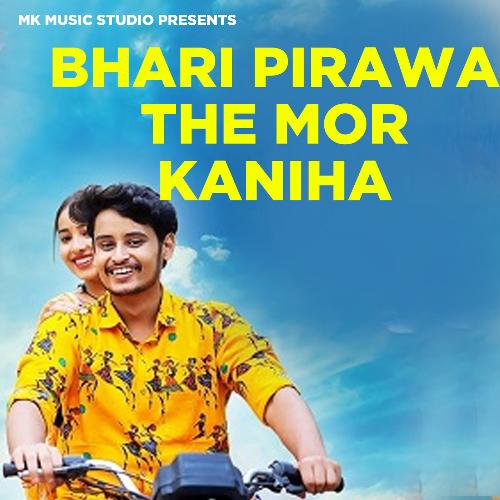 Bhari Pirawa The Mor Kaniha