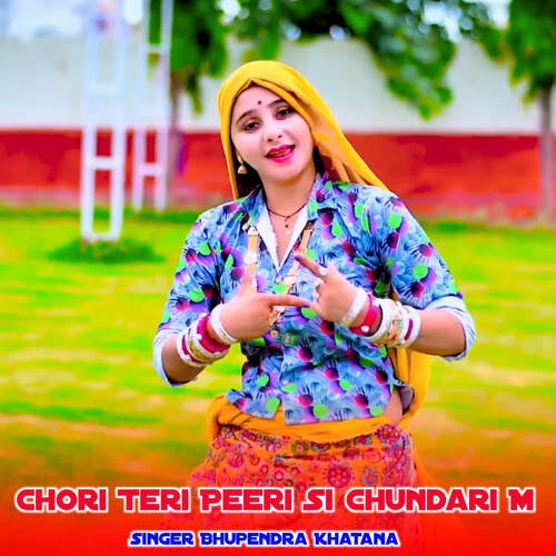 Chori Teri Peeri Si Chundari M