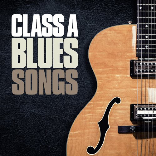 Class A Blues Songs