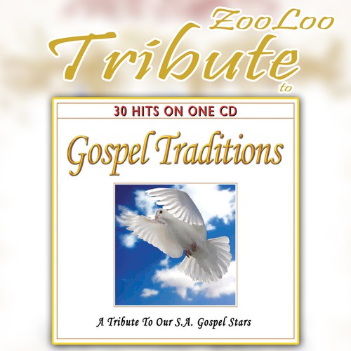 Gospel Traditions - A Tribute to Our South African Stars