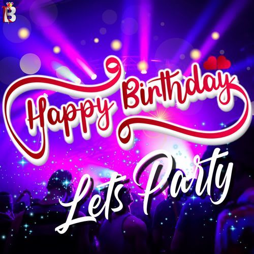 Happy Birthday Lets Party