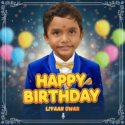 Happy Birthday Liyaan Swar