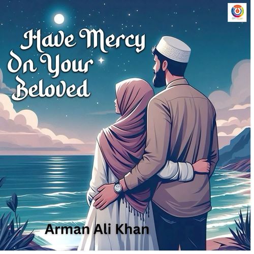 Have Mercy On Your Beloved