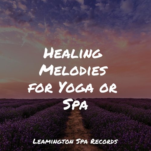 Healing Melodies for Yoga or Spa