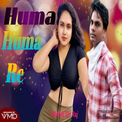 Huma Huma Re