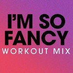 I'm so Fancy - Single