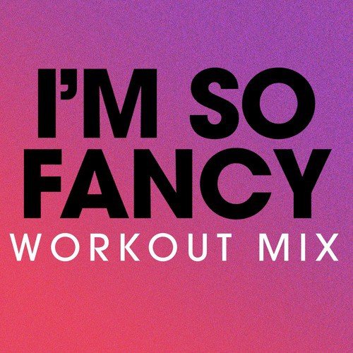 I'm so Fancy - Single