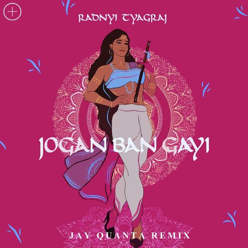 Jogan Ban Gayi (Jay Quanta Remix)
