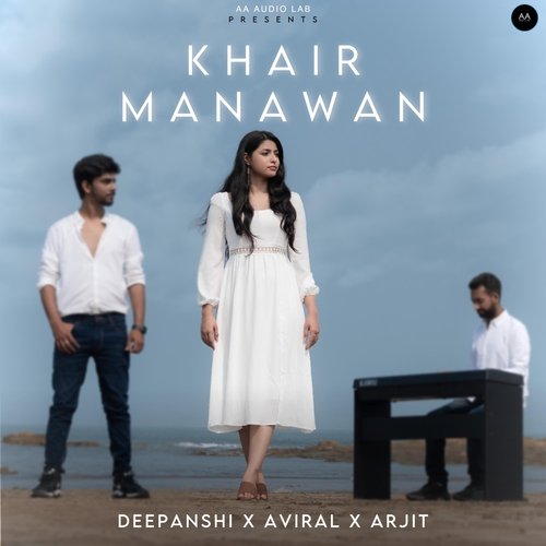 Khair Manawan (feat. Aviral Kumar)