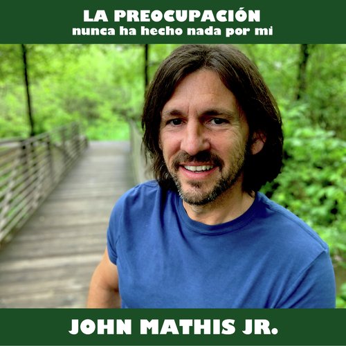 La Preocupación Nunca ha Hecho Nada Por Mi