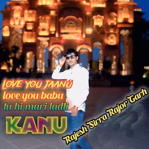 Love You Janu Love You Babu Tu Hi Mari Ladli Kanu