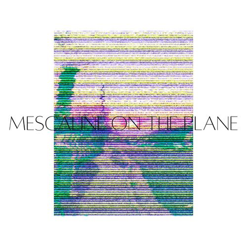 Mescaline On The Plane cover art