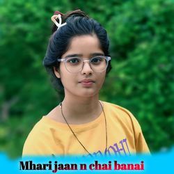 Mhari jaan n chai banai