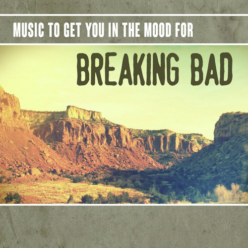 Music to Get You in the Mood for Breaking Bad_poster_image