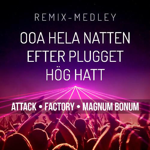 Ooa Hela Natten / Efter Plugget / Hög Hatt (Remix Medley) (Remastered 2021)_poster_image