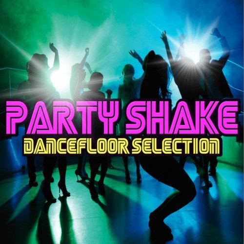 Party Shake (Dancefloor Selection)