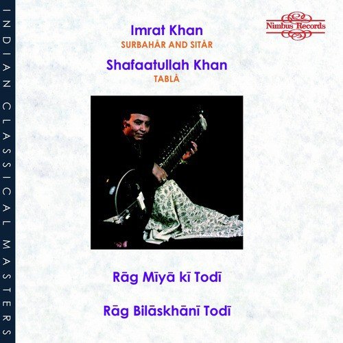 Rag Miya Ki Todi & Rag Bilaskhani Todi