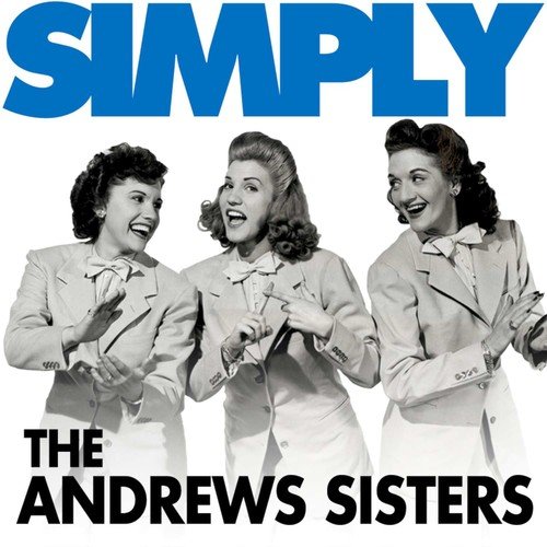 Simply The Andrews Sisters