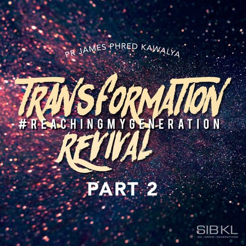 Transformation Revival #ReachingMyGeneration, Pt. 2