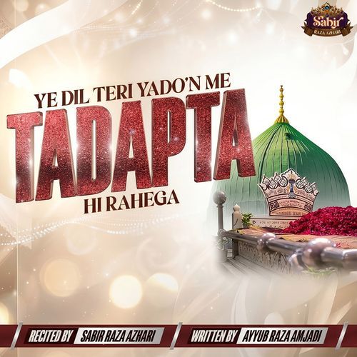 Ye Dil Teri Yado'n Me Tadapta Hi Rahega
