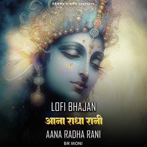 Aana Radha Rani -Lofi Bhajan