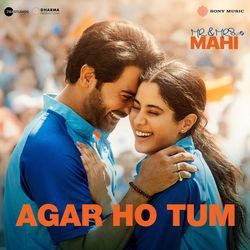 Agar Ho Tum (From &quot;Mr. And Mrs. Mahi&quot;)-IAA,cwRUfnA