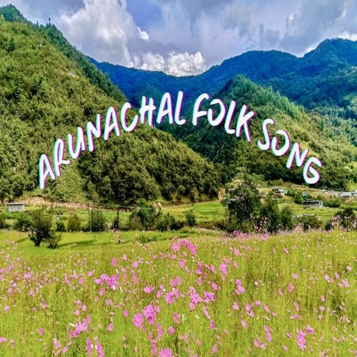 Arunachal Folk Song