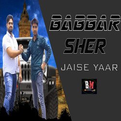 Babbar Sher Se Jaise Yaar-IAsxfz9leHU