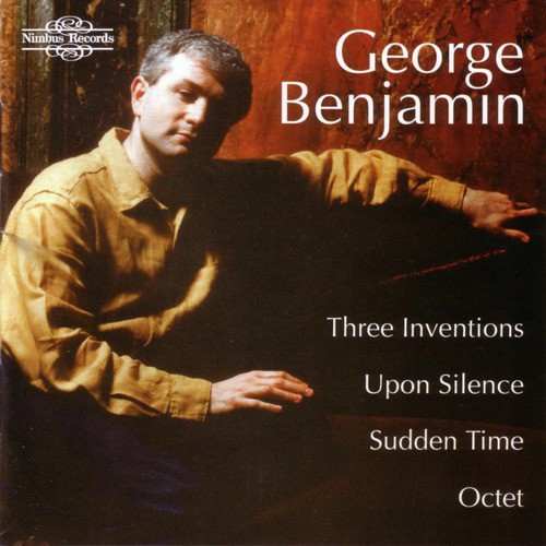 Benjamin - Three Inventions, Upon Silence, Sudden Time, Octet