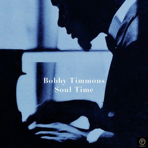 Bobby Timmons, Soul Time - JioSaavn - Listen to New &amp; Old Indian