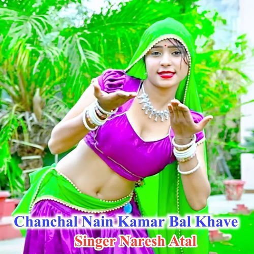 Chanchal Nain Kamar Bal Khave