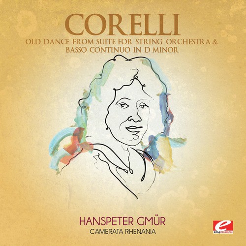 Corelli: Old Dance from Suite for String Orchestra & Basso Continuo in D Minor (Digitally Remastered)