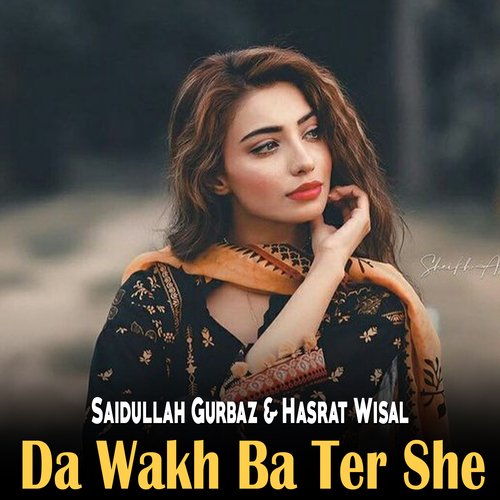 Da Wakh Ba Ter She