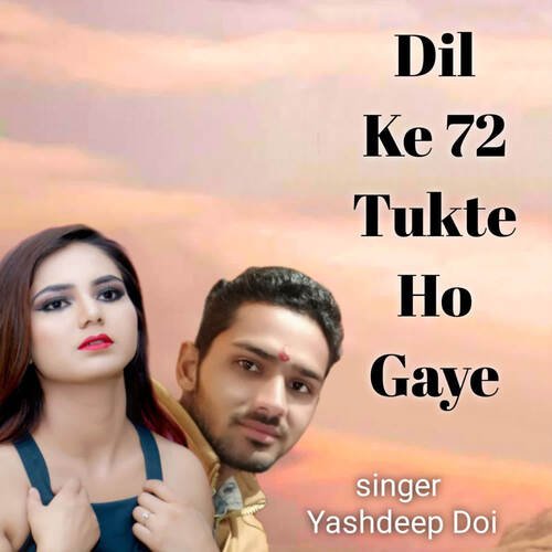 Dil Ke 72 Tukte Ho Gaye