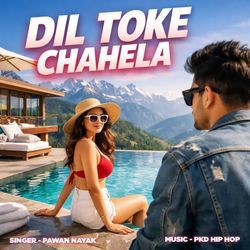 Dil Toke Chahela