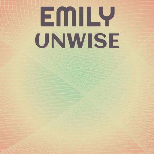 Emily Unwise