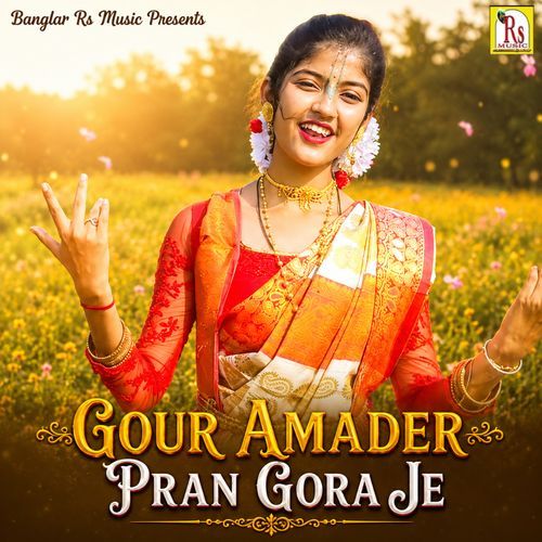 GOUR AMADER PRAN GORA JE