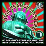 Goa Trance Masters V.7 (60 Top Goa Psytrance Masters - Best of Hard Electro Acid House 6+ Hours)