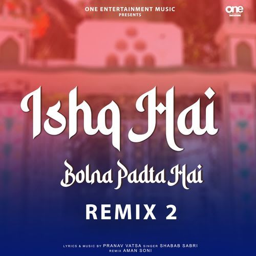 Ishq Hai Bolna Padta Hai (Remix 2)