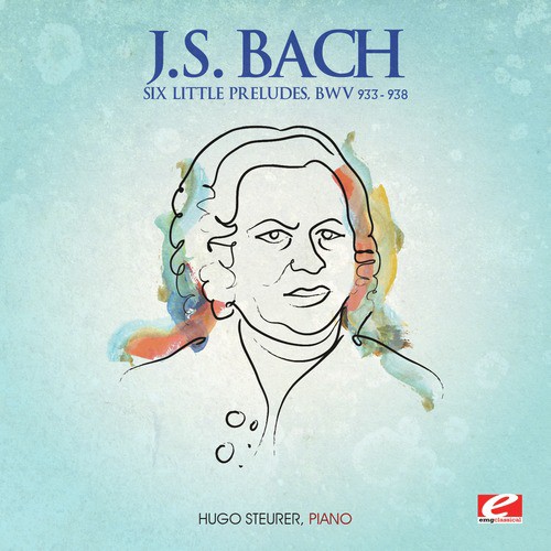J.S. Bach: Six Little Preludes, BMV 933-938 (Digitally Remastered)